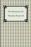 The Strenuous Life