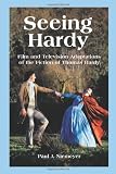 Seeing Hardy: Film and Television Adaptations of the Fiction of Thomas Hardy