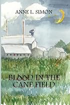 Blood in the Cane Field (Blood Crimes) Blood in the Cane Field (Blood Crimes)