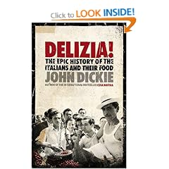 Delizia! The Epic History of the Italians and Their Food