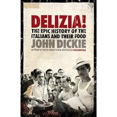 Delizia! The Epic History of the Italians and Their Food