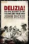 Delizia! The Epic History of the Italians and Their Food