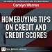 Homebuying Tips on Credit and Credit Scores Homebuying Tips on Credit and Credit Scores