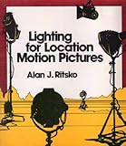 Lighting for Location Motion Pictures