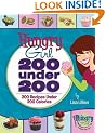 Hungry Girl: 200 Under 200: 200 Recipes Under 200 Calories