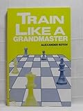 Train like a grandmaster