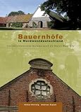 Produkt-Bild: Bauernh&ouml;fe in Nordwestdeutschland: Eine kulturhistorische Hofreise durch die Region Weser-Ems