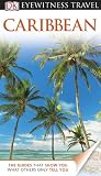 DK Eyewitness Travel Guide: Caribbean