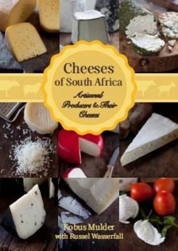 Cheeses of South Africa: Artisanal Producers & Their Cheeses