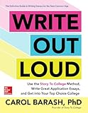 Write out loud : use the story to college method, write great application essays, and get into your top choice college