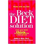 The Beck Diet Solution: Train Your Brain to Think Like a Thin Person book cover