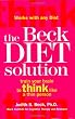 The Beck Diet Solution: Train Your Brain to Think Like a Thin Person