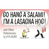 Go Hang a Salami! I'm a Lasagna Hog!: and Other Palindromes