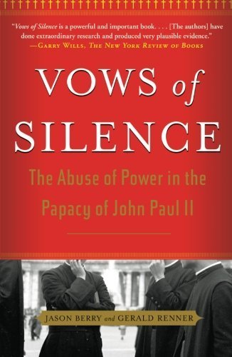 Vows of Silence: The Abuse of Power in the Papacy of John Paul II by Jason Berry (2010-05-11)