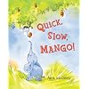 Quick, Slow, Mango!