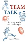 Team talk : sporting words and their origins