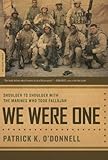 We Were One: Shoulder to Shoulder with the Marines Who Took Fallujah