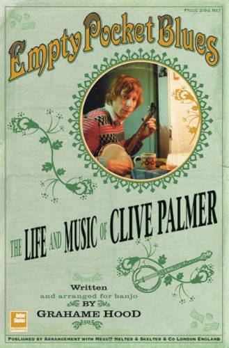 Empty Pocket Blues: The Life and Music of Clive Palmer