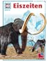 Was ist was, Band 065: Eiszeiten