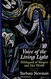 Voice of the Living Light: Hildegard of Bingen and Her World