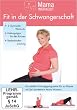 MamaWorkout - Fit in der Schwangerschaft (mit Tipps f�r R�cken u. Beckenboden // von der Dt. Hebammenzeitschrift empfohlen!)