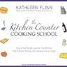 The Kitchen Counter Cooking School: How A Few Simple Lessons Transformed Nine Culinary Novices into Fearless Home Cooks