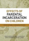 Effects of parental incarceration on children : cross-national comparative studies