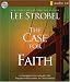 The Case for Faith: A Journalist Investigates the Toughest Objections to Christianity: Unabridged