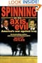 Spinning on the Axis of Evil: America's War Against Iraq