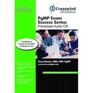 PgMP Exam Success Series: Processes Audio CD by Tony Johnson MBA PMP PgMP