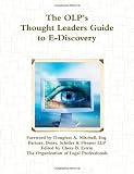 The OLP's Thought Leaders Guide to E-Discovery