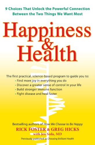 Happiness  &  Health: 9 Choices That Unlock the Powerful Connection Between the TwoThings We Want Most Book Image