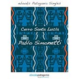 Cerro Santa Lucia (ebooks Patagonia Singles) (Spanish Edition)