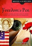 Freedoms Pen: A Story Based on the Life of Freed Slave and Author Phillis Wheatley (Daughters of the Faith Series)