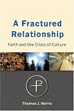 A fractured relationship : faith and the crisis of culture