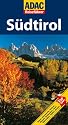 ADAC Reisef&uuml;hrer S&uuml;dtirol: Bozen, Brixen, Meran. Hotels, Kunstwerke, Kirchen, Museen, Restaurants, Feste, Weinstuben, St&auml;dte, Burgen