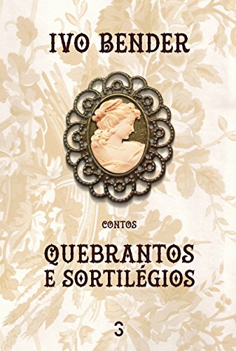 Quebrantos e sortilégios (Portuguese Edition)