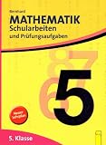 Mathematik Schularbeiten und Pr&uuml;fungsaufgaben, 5. Klasse AHS