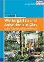 Start! Kompakt. Winterg&auml;rten und Anbauten aus Glas: Gr&uuml;nes Paradies und neuer Wohnraum