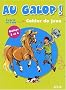 Au galop ! Cahier de jeux : Galops 3 et 4, A partir de 9 ans