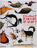 Comment ratatiner les loups ?