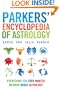 Parkers' Encyclopedia of Astrology: Everything You Ever Wanted to Know About Astrology