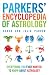 Parkers' Encyclopedia of Astrology: Everything You Ever Wanted to Know About Astrology