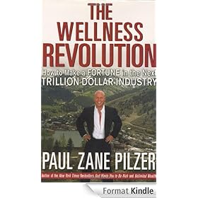 The Wellness Revolution: How to Make a Fortune in the Next Trillion Dollar Industry