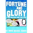 Fortune and Glory: A True Hollywood Comic Book Story by Brian Michael Bendis