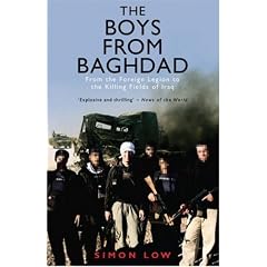 The Boys from Baghdad: From the Foreign Legion to the Killing Fields of Iraq