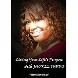 LivingYourLife'sPurposewithJackeeTurks