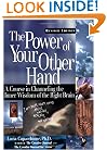The Power of Your Other Hand: A Course in Channeling the Inner Wisdom of the Right Brain