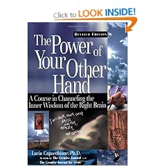 Power of Your Other Hand: A Course in Channeling the Inner Wisdom of the Right Brain