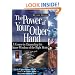The Power of Your Other Hand: A Course in Channeling the Inner Wisdom of the Right Brain